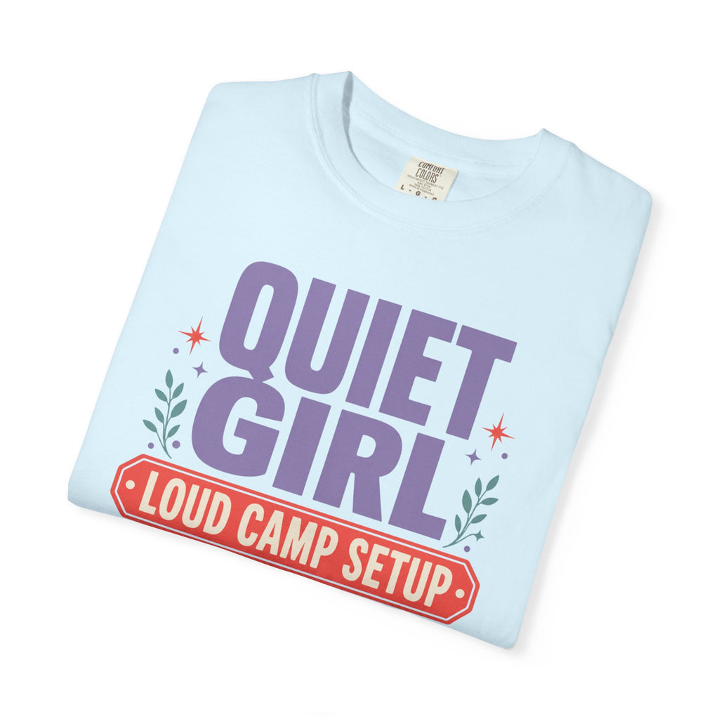 Quiet Girl Loud Camp Setup - T-Shirt