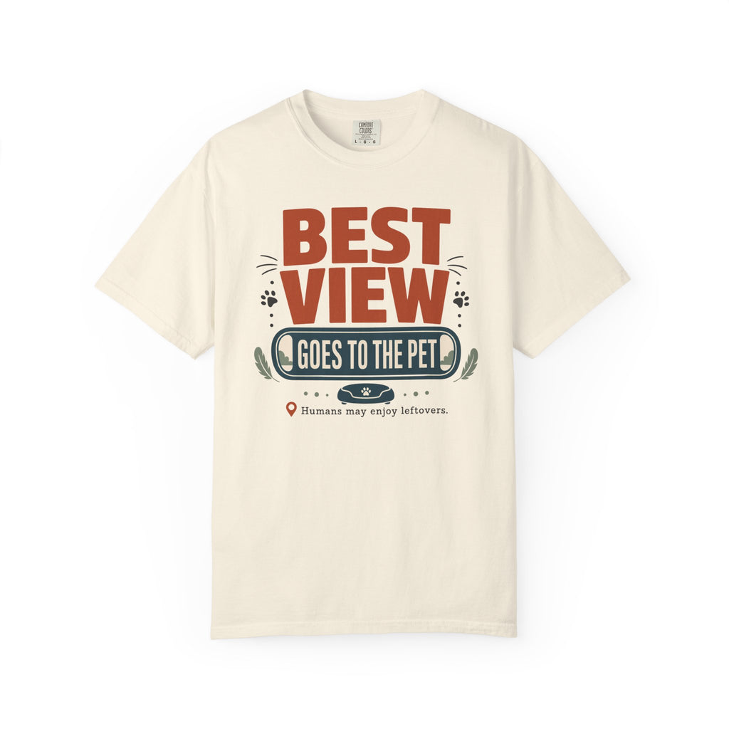 Best View Goes To The Pet - T-Shirt