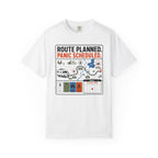 Route Planned Panic Scheduled - T-Shirt