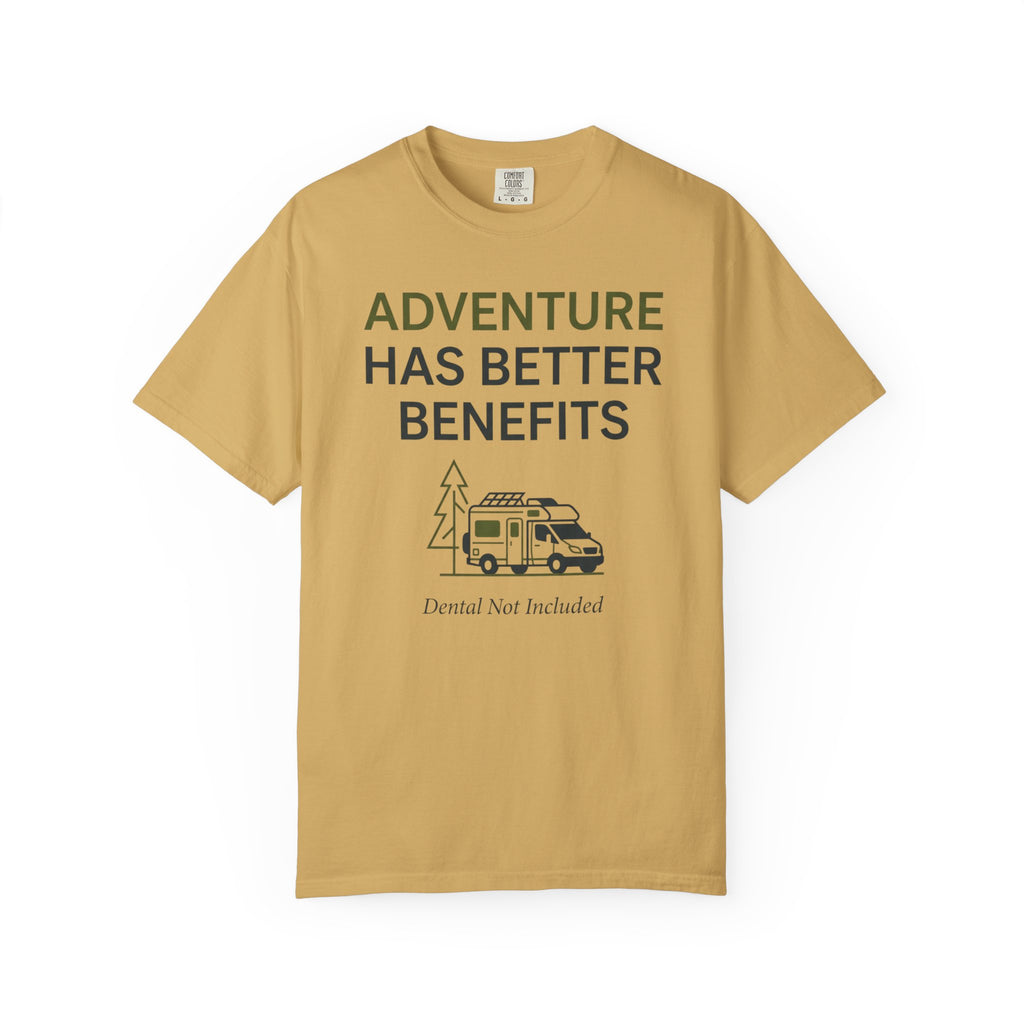 Adventure Has Better Benefits - T-Shirt