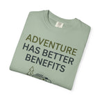 Adventure Has Better Benefits - T-Shirt