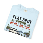 Flat Spot Found Do Not Disturb - T-Shirt