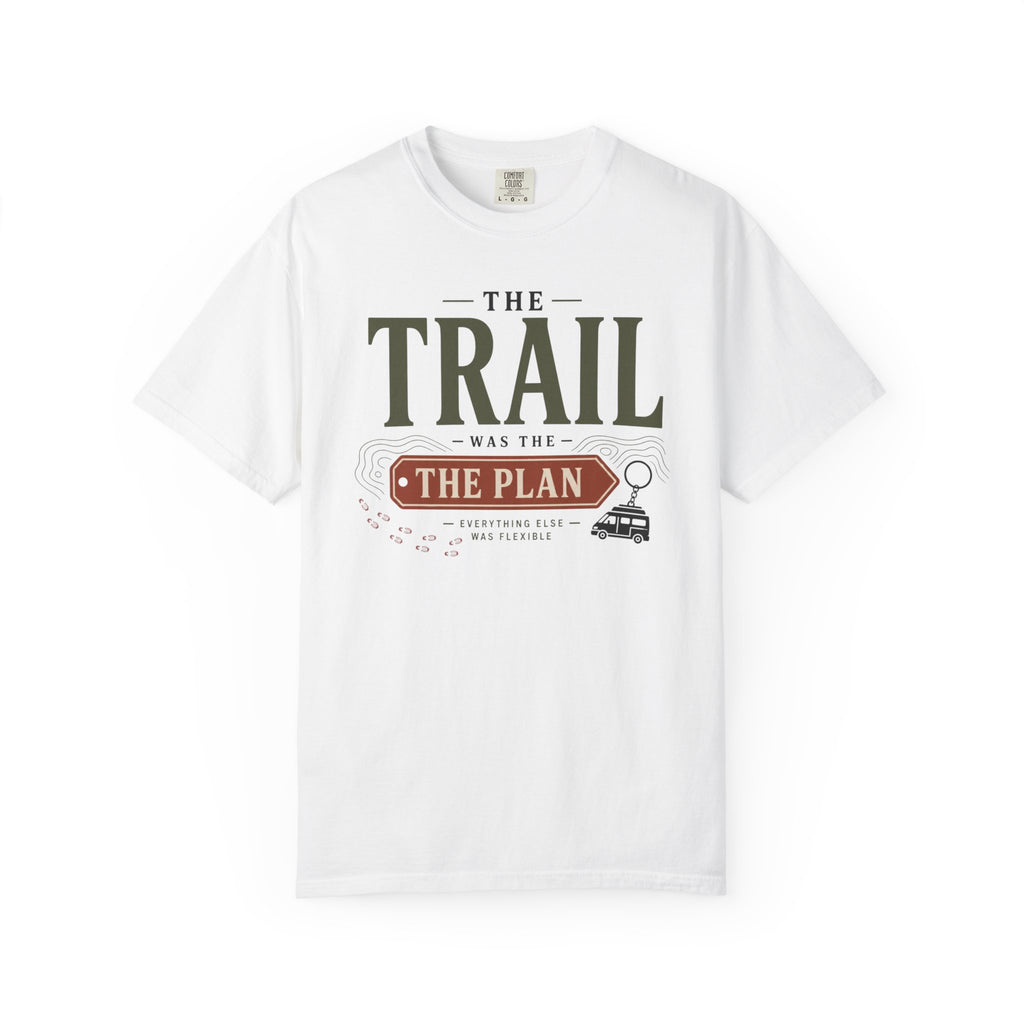 The Trail Was The Plan - T-Shirt