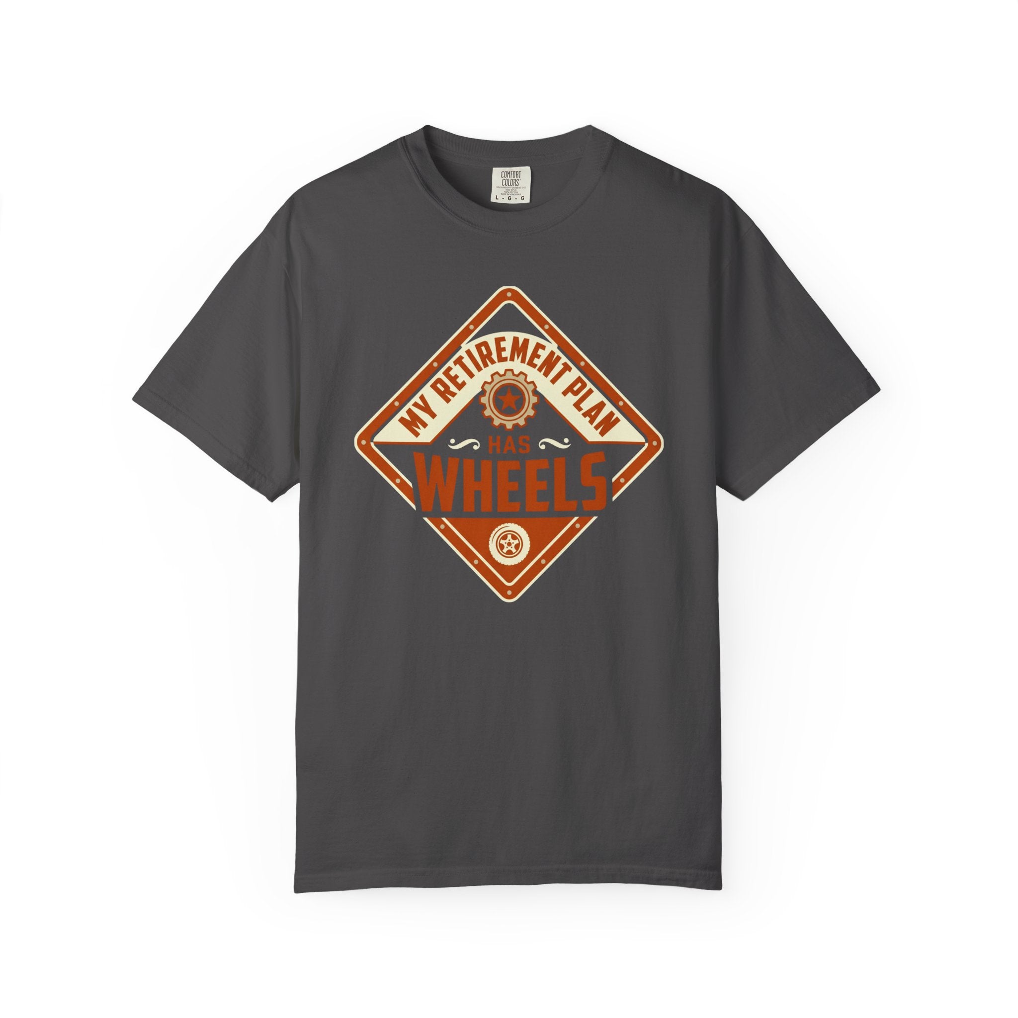 My Retirement Plan Has Wheels - T-Shirt