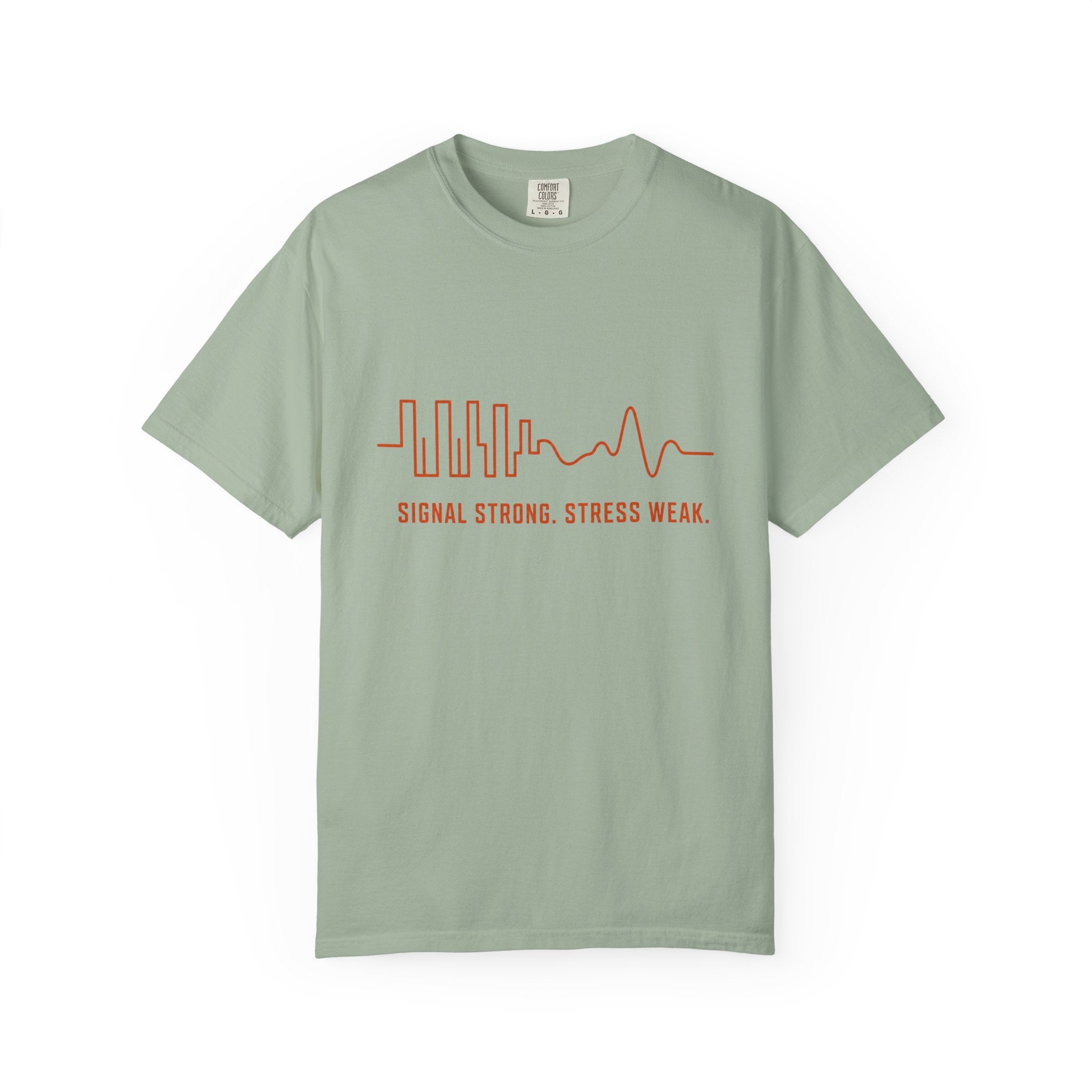 Signal Strong Stress Weak - T-Shirt