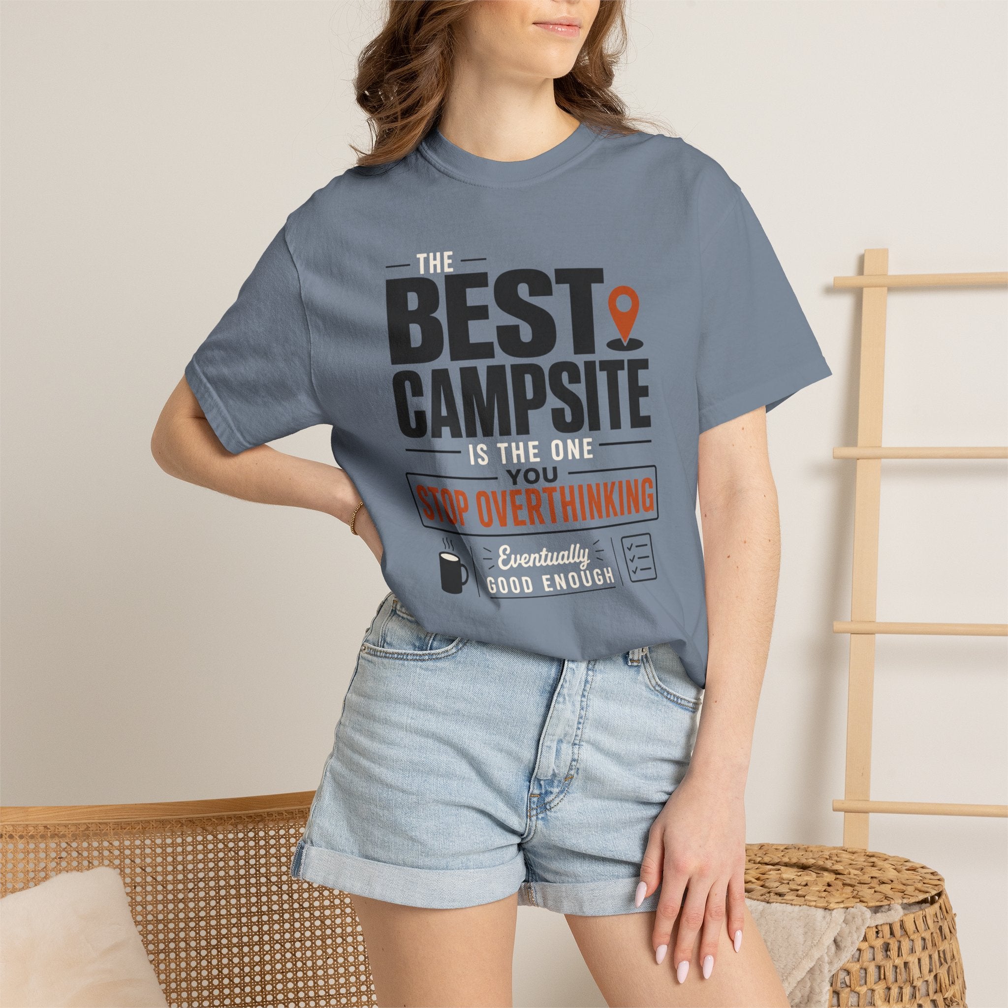 The Best Campsite Is The One You Stop Overthinking - T-Shirt