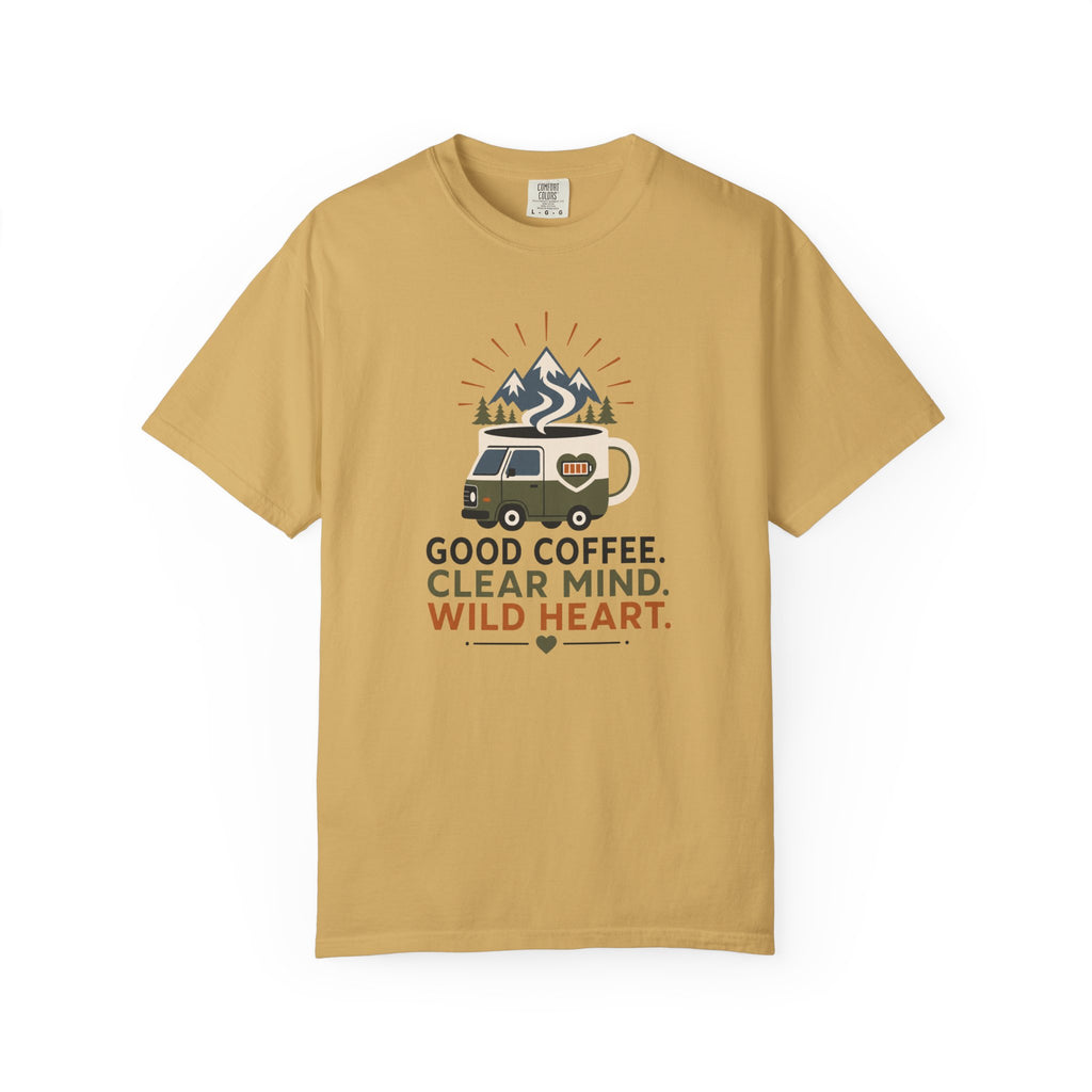 Good Coffee Clear Mind Wild Heart - T-Shirt