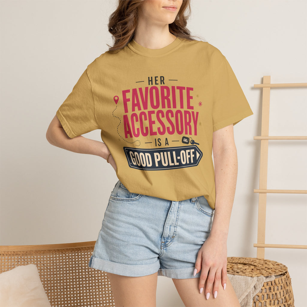 Her Favorite Accessory Is A Good Pull Off - T-Shirt