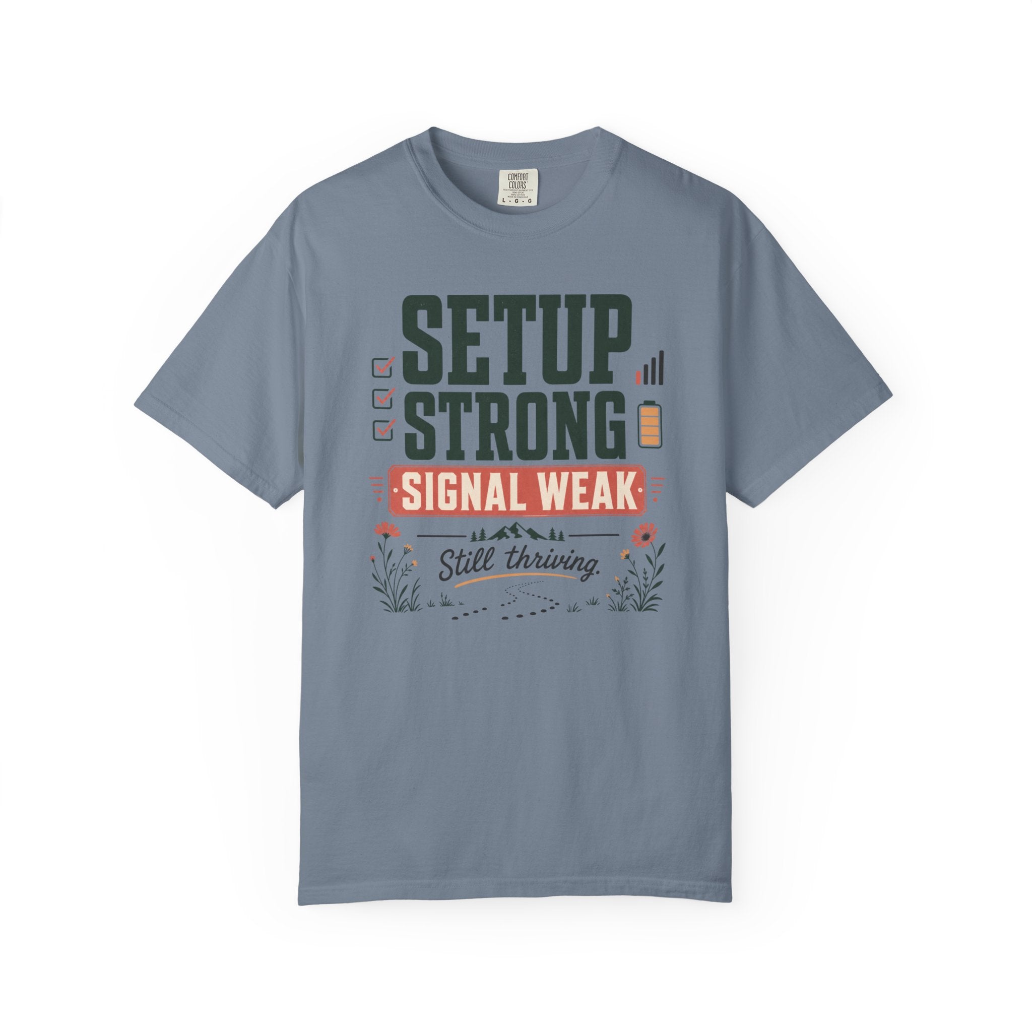 Setup Strong Signal Weak - T-Shirt