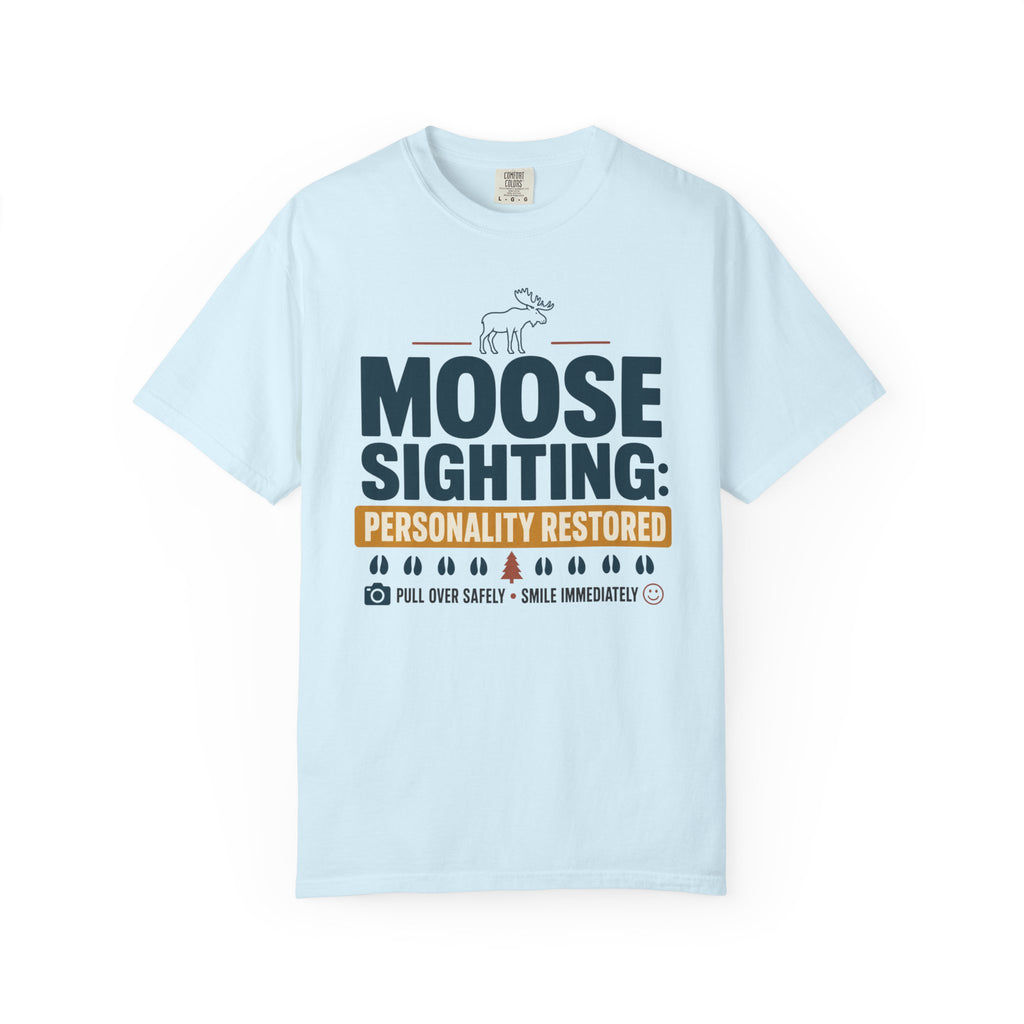 Moose Sighting Personality Restored - T-Shirt