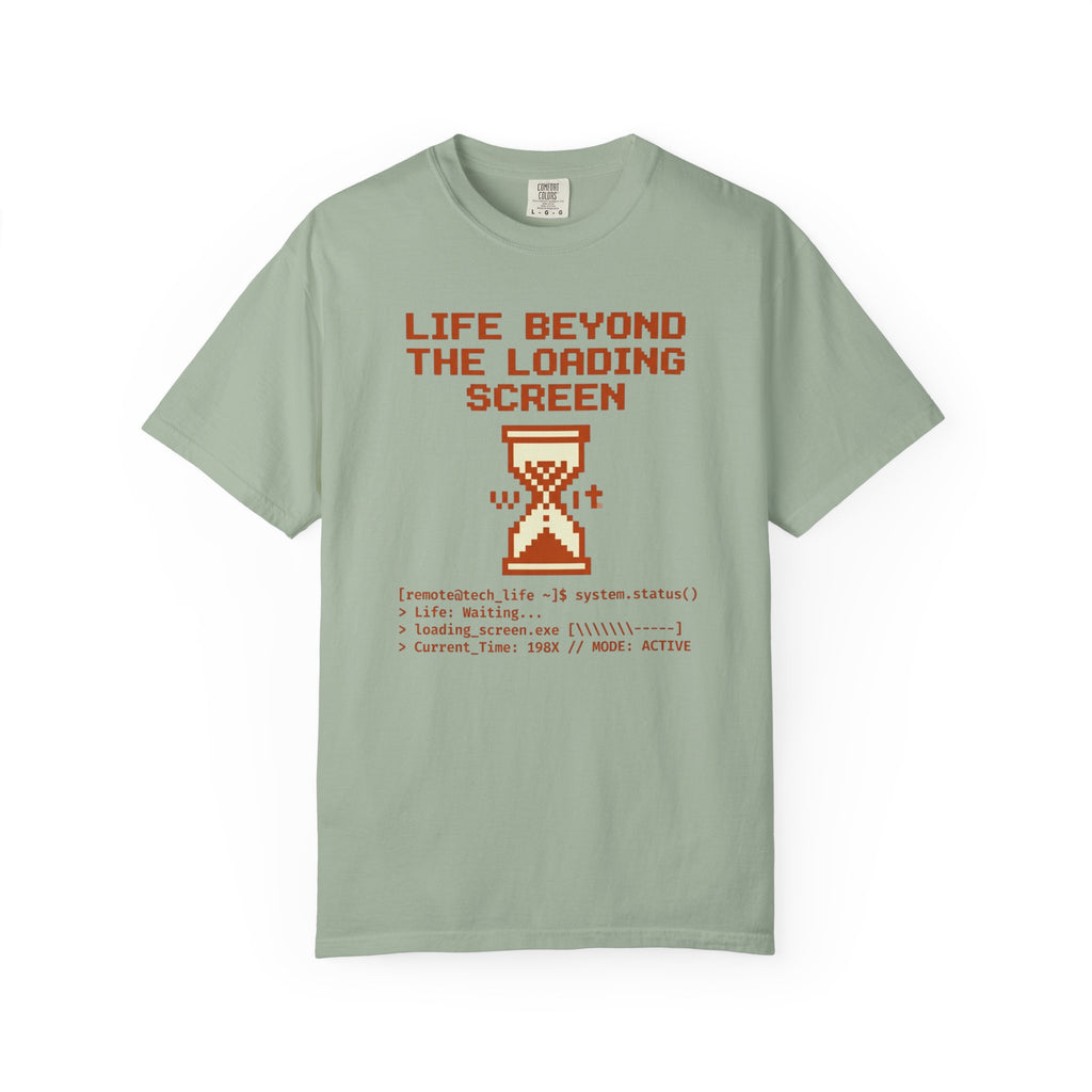Life Beyond The Loading Screen - T-Shirt