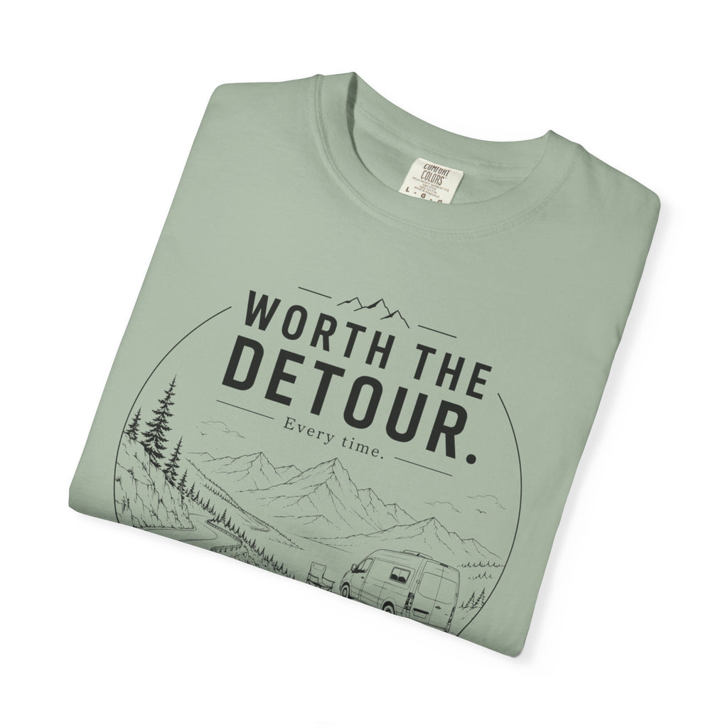 Worth The Detour Every Time - T-Shirt