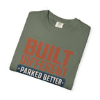 Built Different Parked Better - T-Shirt