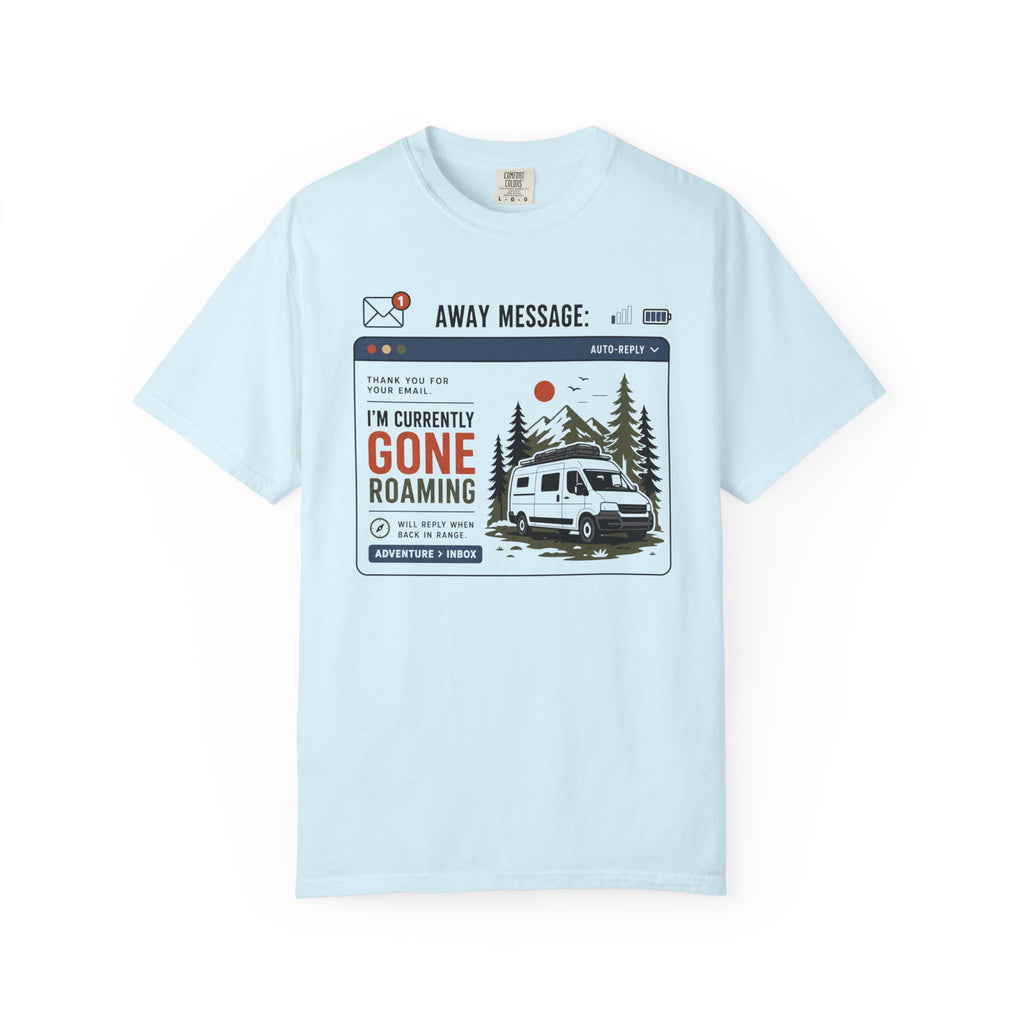 Away Message Gone Roaming - T-Shirt