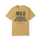 Wild By Choice Ready By Design - T-Shirt