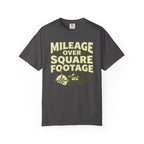 Mileage Over Square Footage - T-Shirt