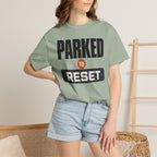 Parked To Reset - T-Shirt