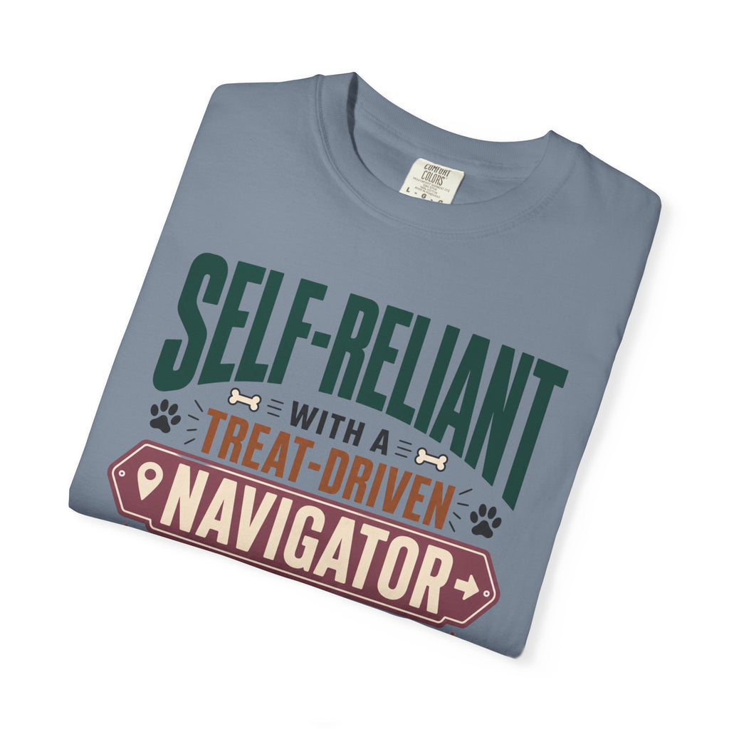 Self Reliant With A Treat Driven Navigator - T-Shirt