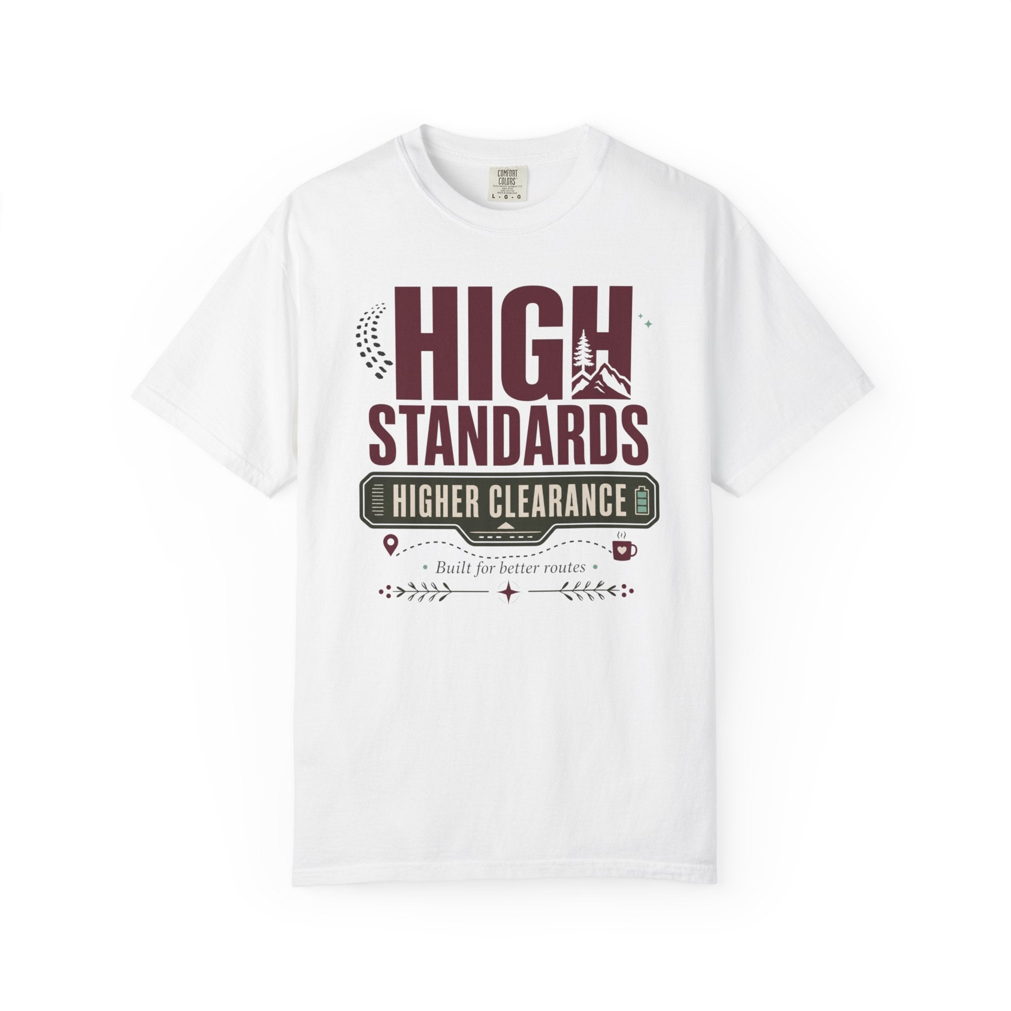High Standards Higher Clearance - T-Shirt