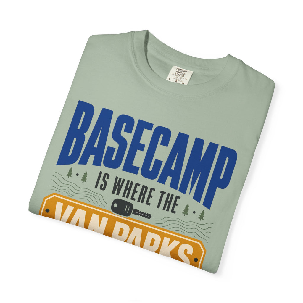 Basecamp Is Where The Van Parks - T-Shirt