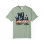 No Signal Strong Instincts Good Dog - T-Shirt