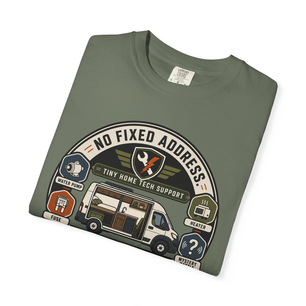 No Fixed Address Many Fixed Problems - T-Shirt