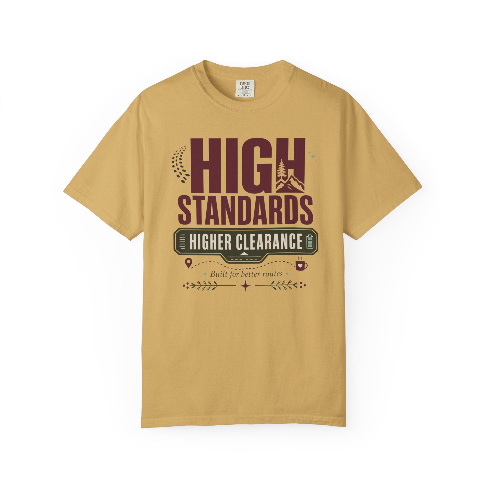 High Standards Higher Clearance - T-Shirt