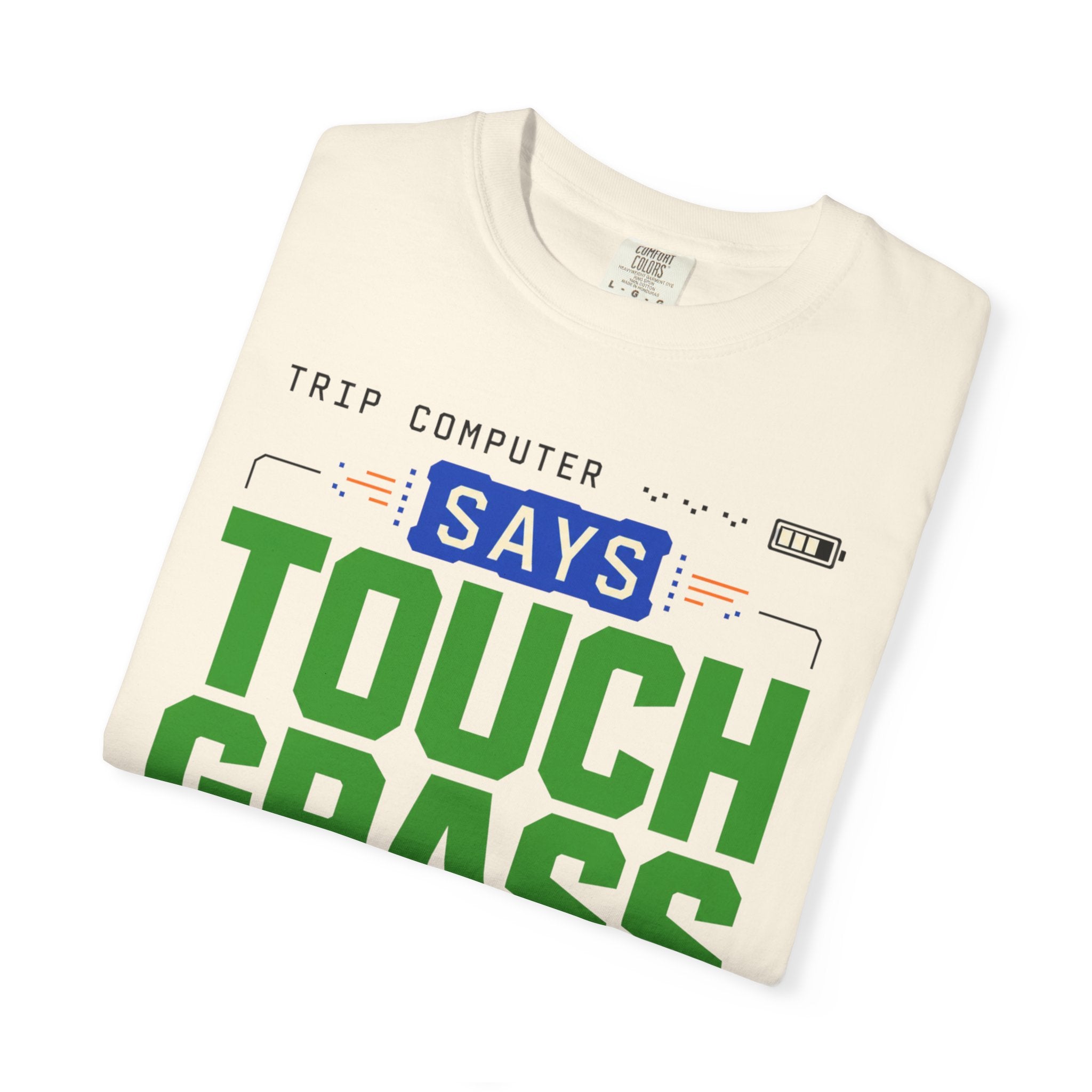 Trip Computer Says Touch Grass - T-Shirt
