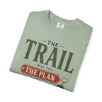 The Trail Was The Plan - T-Shirt