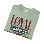Loyal Charged And Untamed - T-Shirt