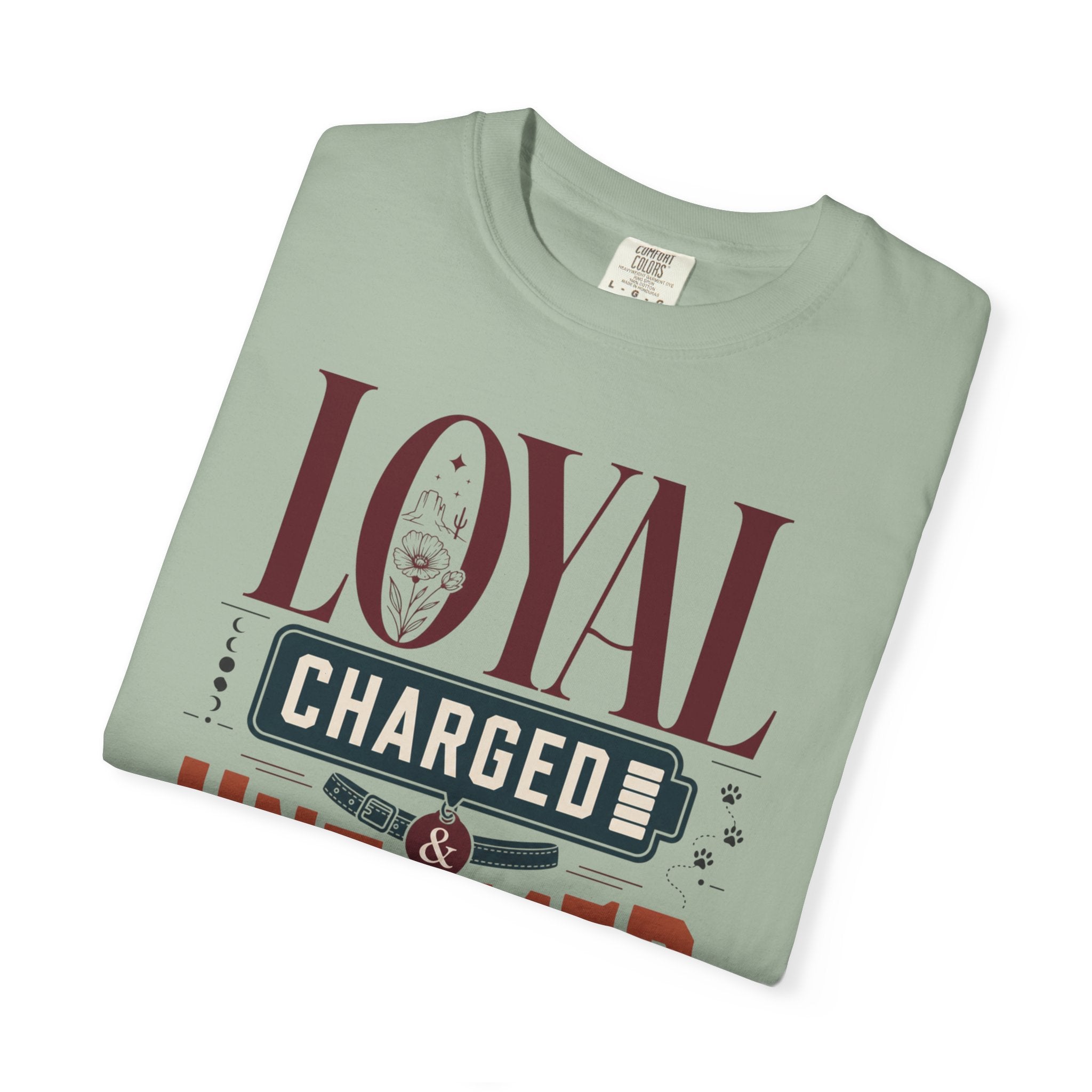 Loyal Charged And Untamed - T-Shirt