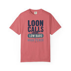 Loon Calls Low Bars High Peace - T-Shirt