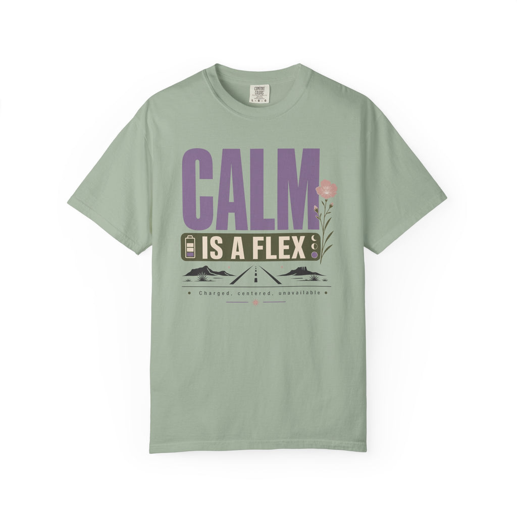Calm Is A Flex - T-Shirt