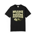 Mileage Over Square Footage - T-Shirt