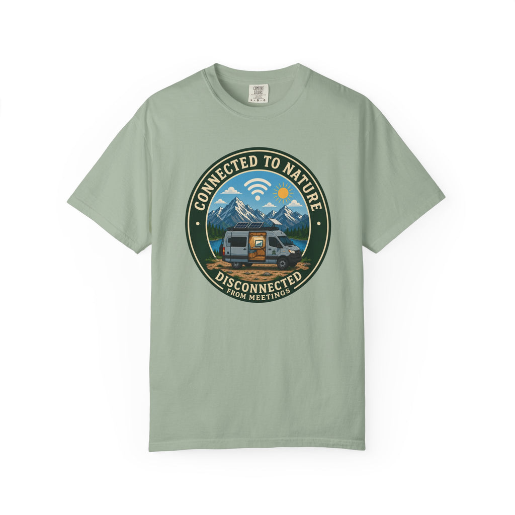Connected To Nature Disconnected From Meetings - T-Shirt
