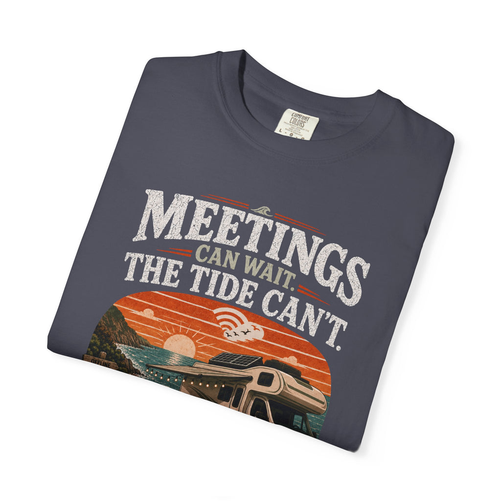 Meetings Can Wait The Tide Can't - T-Shirt
