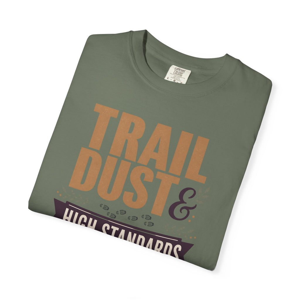 Trail Dust And High Standards - T-Shirt