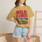 Wild Flowers Strong Signals Better Coffee - T-Shirt
