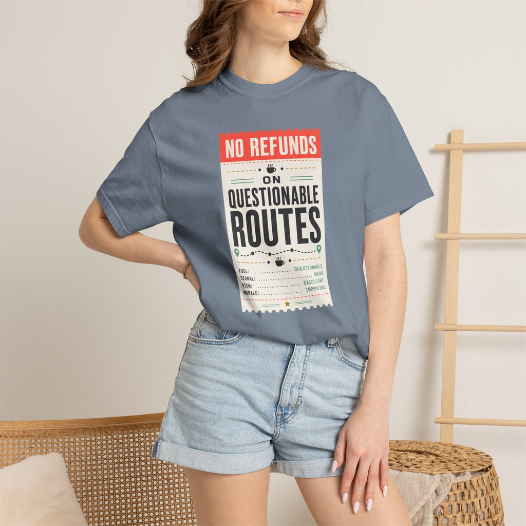 No Refunds On Questionable Routes - T-Shirt