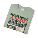 Please Submit A Ticket To The Van - T-Shirt