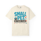 Small Pet Big Travel Plans - T-Shirt
