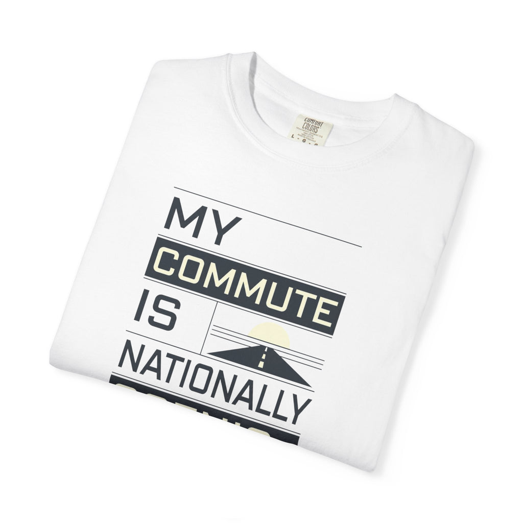 My Commute Is Nationally Scenic - T-Shirt