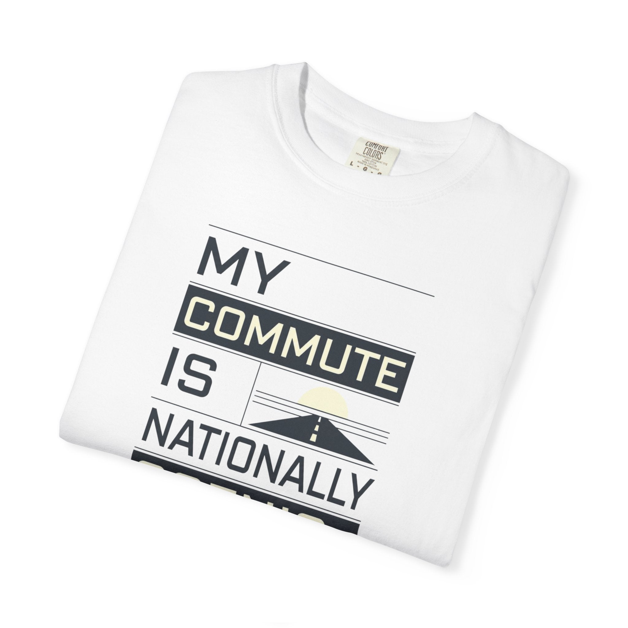 My Commute Is Nationally Scenic - T-Shirt