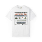 Power Saving Mode Adventure On - T-Shirt