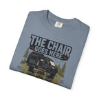 The Chair Goes Here - T-Shirt
