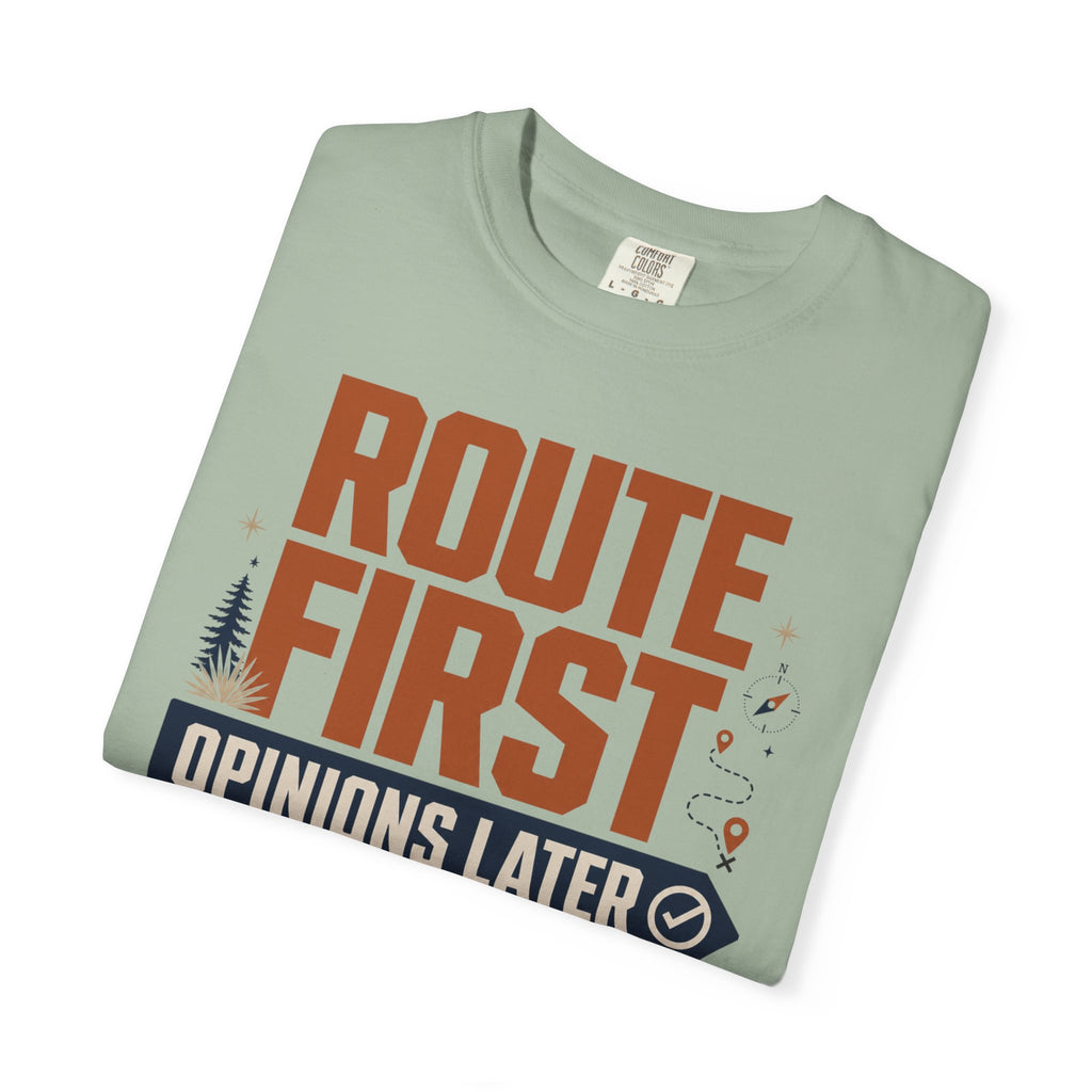 Route First Opinions Later - T-Shirt