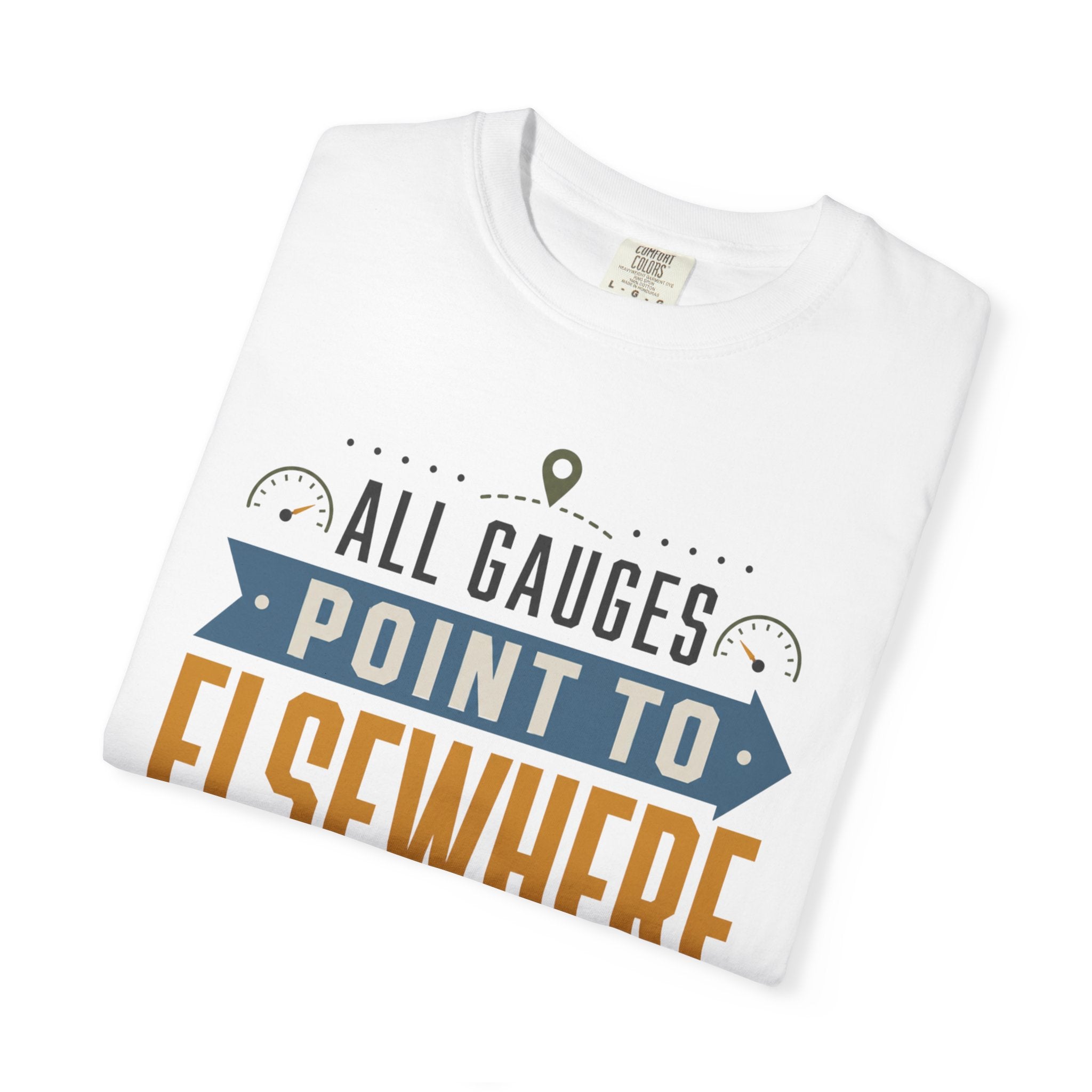 All Gauges Point To Elsewhere - T-Shirt