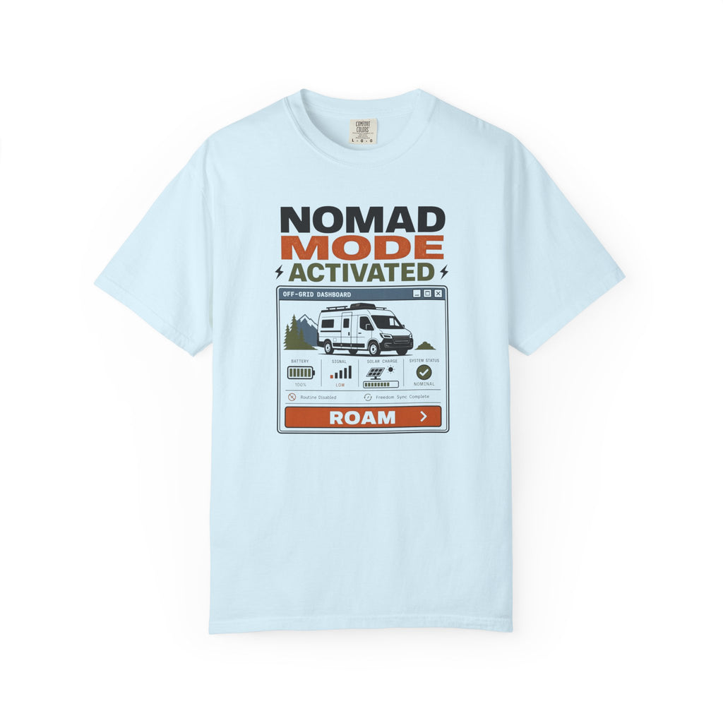 Nomad Mode Activated - T-Shirt