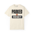 Parked To Reset - T-Shirt