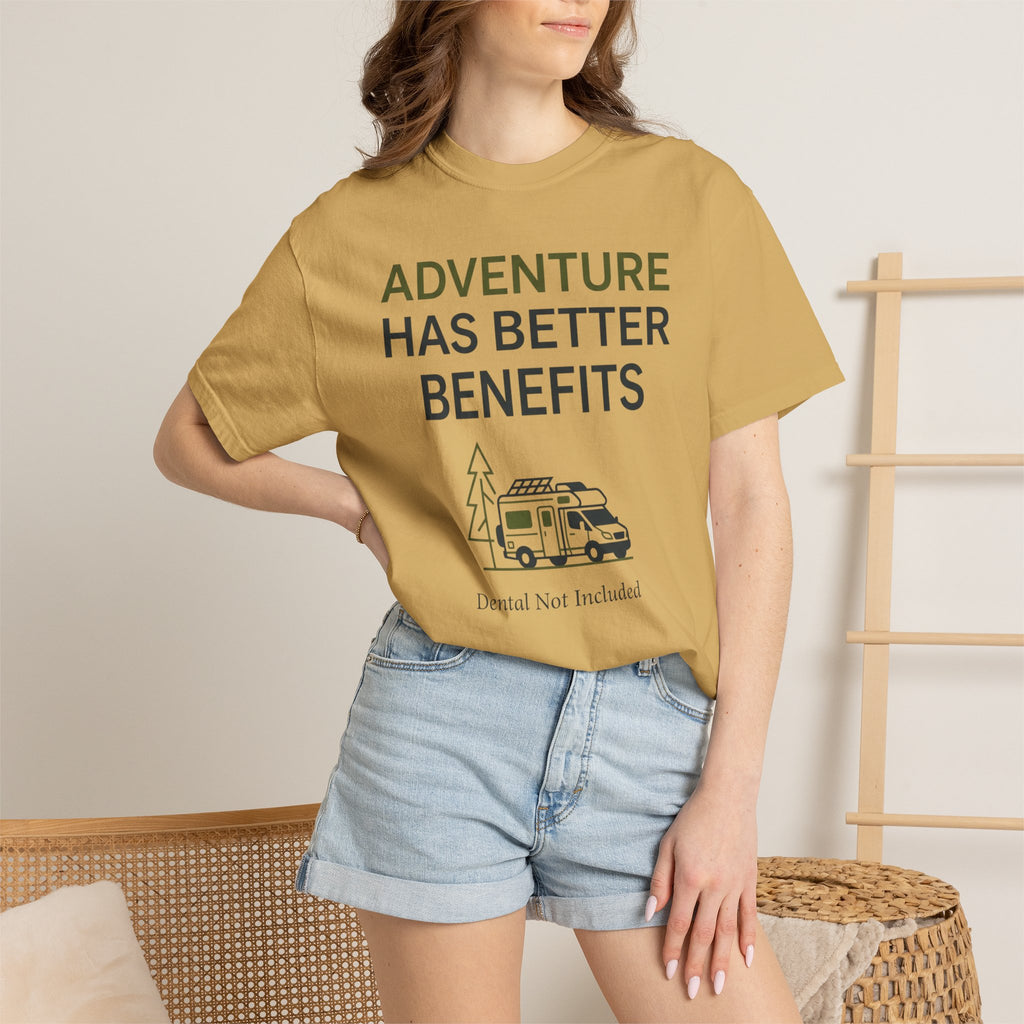 Adventure Has Better Benefits - T-Shirt